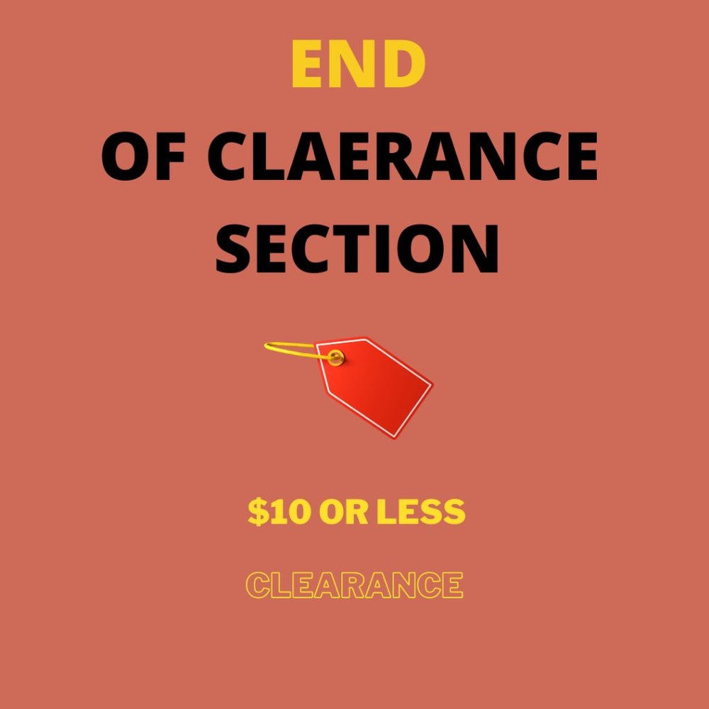 THIS ENDS THE CLEARANCE SECTION